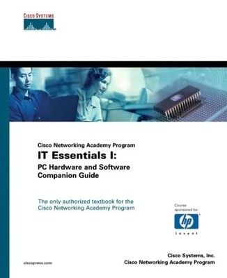 Cisco Networking Academy Program IT Essentials I: PC Hardware and Software C...