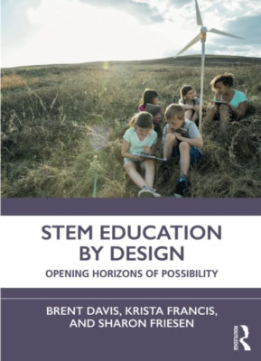 STEM Education by Design: Opening Horizons of Possibili - Paperback / softback N