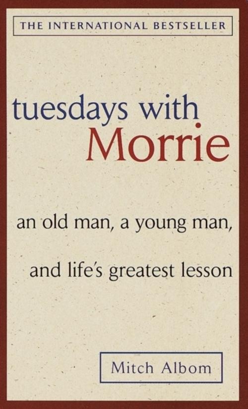 Albom, Mitch/Tuesdays with Morrie Mitch Albom