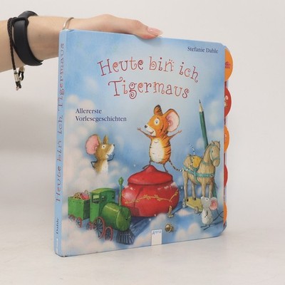 Heute bin ich Tigermaus  |  Stefanie Dahle