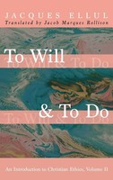 Jacques Ellul | To Will & To Do, Volume Two | Buch | Englisch (2021) | Gebunden