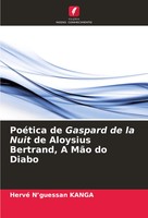 PoéTica De Gaspard De La Nuit De Aloysius Bertrand, A MãO Do Diabo Kanga Buch