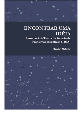 Genrikh Altshuller Encontrar uma Idéia (Portuguese Edition)