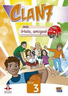 Clan 7 con Hola Amigos 3 : Student Book: Libro del Alumno by Equipo Edinumen (Sp