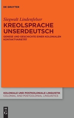 Kreolsprache Unserdeutsch: Genese Und Geschichte Einer Kolon...