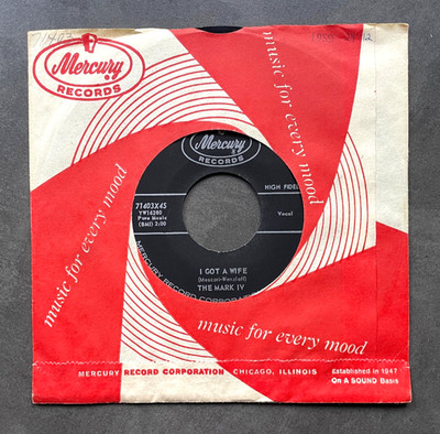 7'' The Mark IV - I Got A Wife / Ah-Ooo-Gah - US Mercury