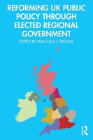 Malcolm J. Prowle | Reforming UK Public Policy Through Elected Regional...