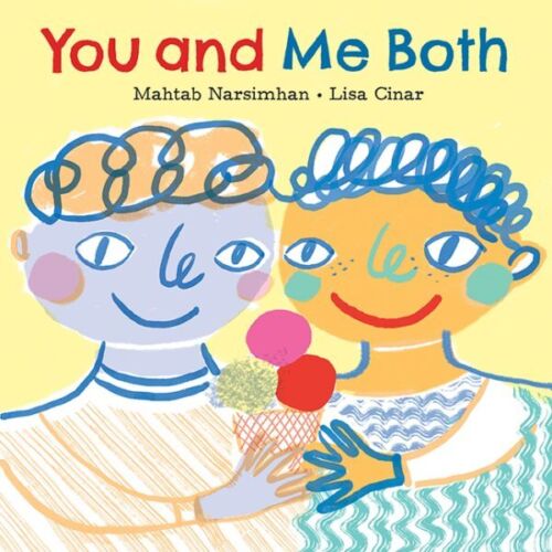 You and Me Both, Hardcover by Narsimhan, Mahtab; Cinar, Lisa (ILT), Like New ... - Picture 1 of 1
