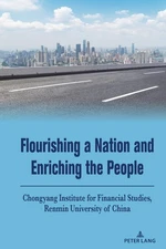 Flourishing a Nation and Enriching the People by Chongyang Institute forFinancia