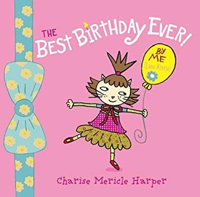 The Best Birthday Ever! by Me Lana Kittie with Help from Charise