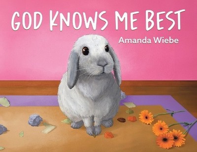 God Knows Me Best by Amanda Wiebe [Paperback]
