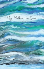 My mother the seal by Elizabeth Trew Paperback Book