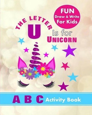 A B C Activity Book: Fun Draw & Write For Kids by Shayley Stationery Books (Engl