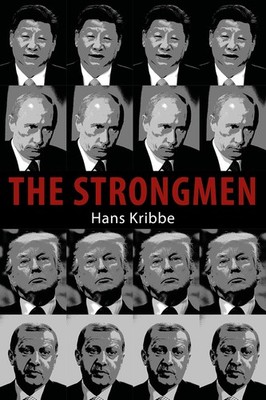 The Strongmen: European Encounters with Sovereign Power,Hans Kri