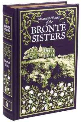 Bronte Sisters - Wuthering Heights, Jane Eyre +1 Deluxe Leather Bound Edition