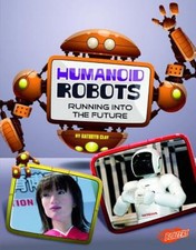 Humanoid Robots : Running into the Future Kathryn, Vonne, Mira Cl