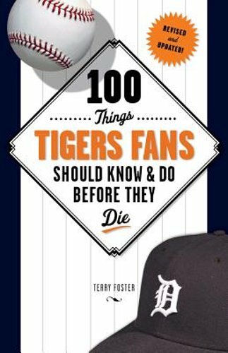 100 Things Tigers Fans Should Know & Do Before They Die by Terry Foster: New - Foto 1 di 1