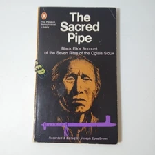 The Sacred Pipe : Black Elk's Account of Oglala Rites PB 1982