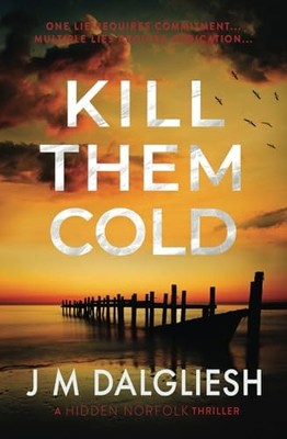 Kill Them Cold: 7 (Hidden Norfolk) [Taschenbuch] Dalgliesh, J M