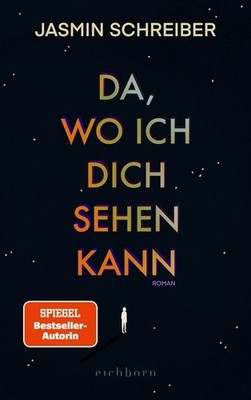 Da, wo ich dich sehen kann Roman. »Ein tief berührender, sehr klarer Roman üb...