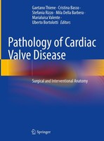 Pathology Of Cardiac Valve Disease Gaetano Thiene