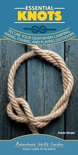Essential Knots: Secure Your Gear Whe..., Berger, Karen