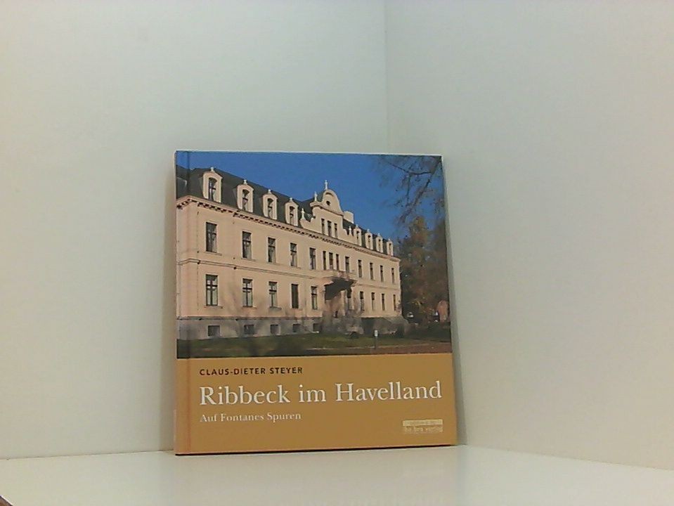 Ribbeck im Havelland: Auf Fontanes Spuren auf Fontanes Spuren Steyer, Ulrike: