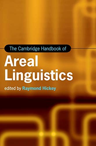The Cambridge Handbook of Areal Linguistics (Cambridge Handbooks