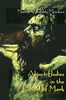 Manuel Villalobos Mendoza | Abject Bodies in the Gospel Of Mark | Taschenbuch