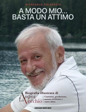 GIANCARLO COLAP A MODO MIO...BASTA UN ATTIMO: Biografia illustrata d (Paperback)