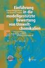 Einfuhrung in Die Modellgestutzte Bewertung Von Umweltchemikalien: Datenabschatzung, Ausbreitung, Verhalten, Wirkung Und Bewertung by Ute Drescher-Kaden, Rainer Bruggemann (Hardback)