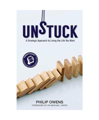 Unstuck: The Strategic Approach to Living the Life You Want, Philip Owens