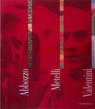 Abbozzo, Metelli, Valentini. Artisti umbri del secondo Novecento