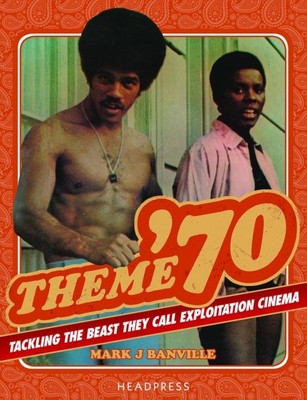 Thema '70: Tackling the Beast They Call Exploitation Cinema, Taschenbuch von Ba...