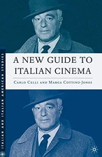 A NEW GUIDE TO ITALIAN CINEMA (ITALIAN AND ITALIAN By C. Celli & M. Mint