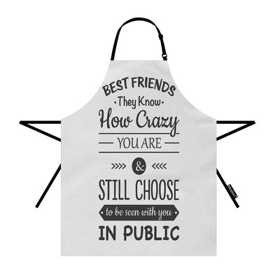 Quote Apron 31x27 Inch Friends They Know How Crazy You Are Friendship Word Li...