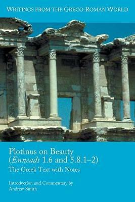 Plotinus on Beauty (Enneads 1.6 and 5.8.1-2): The Greek Text with Notes by...
