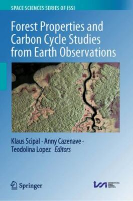 Forest Properties and Carbon Cycle Studies from Earth Observations, Hardcover...