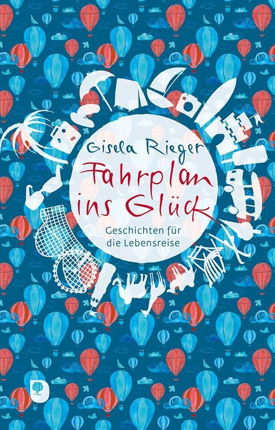 Fahrplan ins Glück Gisela Rieger