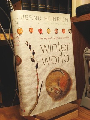 Winter World: The Ingenuity of Animal Survival Heinrich, Bernd hardcover Ver...
