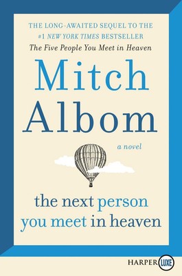 The Next Person You Meet in Heaven: The Sequel to the Five People You Meet in He