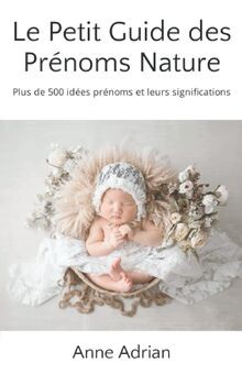 Le Petit Guide des Prénoms Nature: Plus de 500 idée... | Buch | Zustand sehr gut