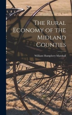Mr. Marshall (William) Rural Economy of the Midland Counties (Taschenbuch)