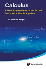 Calculus: A New Approach For Schools That Starts With Simple ... - 9789819805440
