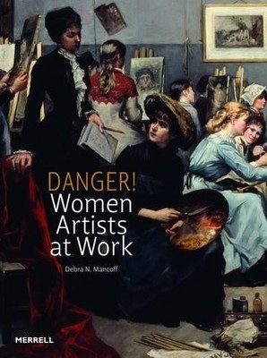 Danger! Women Artists at Work - 9781858945644