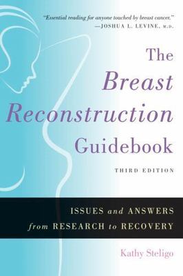 The Breast Reconstruction Guidebook: Issues and Answers from Research to Recover