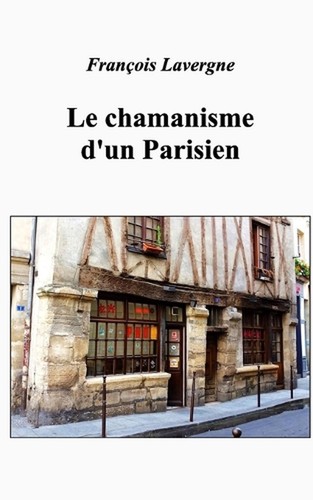 Chamanisme parisien by Fran?ois Lavergne Paperback Book