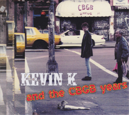 Kevin K Kevin K and the CBGB Years (CD) Album