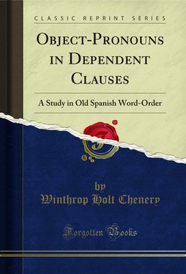 Object-Pronouns in Dependent Clauses: A Study in Old Spanish Word-Order