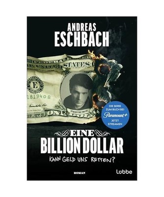 Eine Billion Dollar: Roman: Roman, Eschbach, Andreas